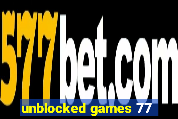 unblocked games 77